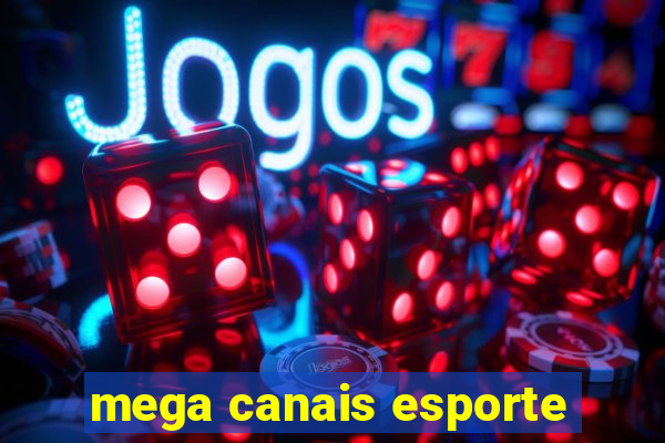 mega canais esporte